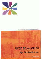 kniha Úvod do ArcGIS 10, Univerzita Palackého v Olomouci 2013