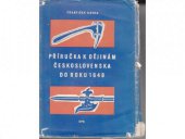 kniha Příručka k dějinám Československa do roku 1648, SPN 1963