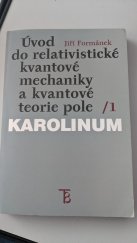 kniha Úvod do relativistické kvantové mechaniky a kvantové teorie pole, Karolinum  2000