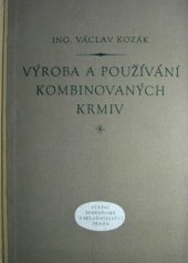 kniha Výroba a používání kombinovaných krmiv, SZN 1959