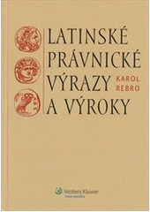 kniha Latinské právnické výrazy a výroky, Wolters Kluwer 2012