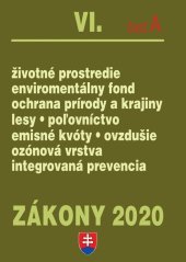 kniha Zákony 2020 VI. časť A životné prostredie, enviromentálny fond, ochrana prírody a krajiny, lesy ..., Poradca 2020