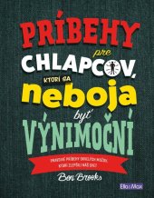 kniha Príbehy pre chlapcov, ktorí sa neboja byť výnimoční Pravdivé príbehy skvelých mužov, ktorí zlepšili náš svet, PRESCOGROUP 2019