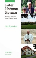 kniha Pater Heřman Keymar Kapitoly ze života venkovského faráře, Nové město 2014