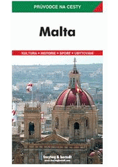 kniha Malta podrobné a přehledné informace o historii, kultuře, přírodě a turistickém zázemí Malty, Freytag & Berndt 2004