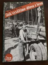 kniha Jak vyvážíme dřevo z lesa, Brázda 1948