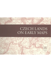 kniha Czech lands on early maps, Ministry of Defense of the Czech Republic 2008