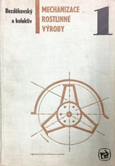 kniha Mechanizace rostlinné výroby 1. [díl] Učebnice pro 1. roč. učebního oboru traktorista mechanizátor., SZN 1975