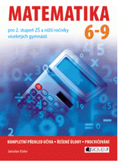 kniha Matematika 6-9 pro 2. stupeň ZŠ a nižší ročníky víceletých gymnázií [kompletní přehled učiva, řešené úlohy, procvičování], Fragment 2012