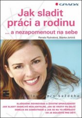 kniha Jak sladit práci a rodinu --a nezapomenout na sebe, Grada 2011