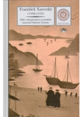 kniha František Xaverský (1506-1552) výběr z korespondence jezuitského misionáře Dálného Východu [sic, Refugium Velehrad-Roma 2005