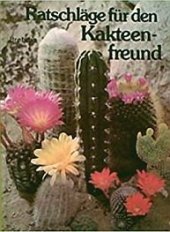 kniha Ratschläge für den Kakteenfreund, Neumann Verlag  1985