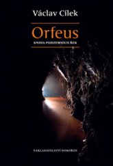 kniha Orfeus kniha podzemních řek, Dokořán 2009