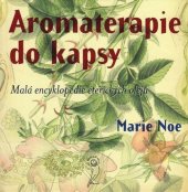 kniha  Aromaterapie do kapsy  malá encyklopedie éterických olejů, One Woman Press 2014