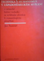 kniha Technika a humanismus v západoněmeckém myšlení O německé kritice techniky se zvláštním zřetelem k romantizujícím proudům, Academia 1967