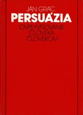 kniha Persuázia Ovplyvňovanie človeka človekom, Osveta 1988