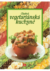 kniha Chutná vegetariánská kuchyně, Neografie 1991