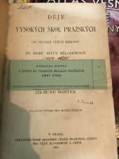 kniha Děje vysokých škol Pražských od secessí cizích národů po dobu bitvy bělohorské (1409-1622), Česká akademie císaře Františka Josefa pro vědy, slovesnost a umění 1897