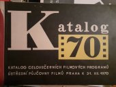 kniha Katalog celovečerních filmových programů 1970 Ústřední půjčovny filmů Praha k 31. 12. 1970, Ústřední půjčovna filmů 1970