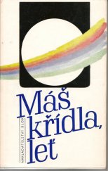 kniha Máš křídla, leť výběr z vítězných prací 25. a 26. ročníku Strážnice Marušky Kudeříkové 1986 a 1987, Blok 1989