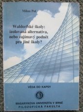 kniha Waldorfské školy izolovaná alternativa, nebo zajímavý podnět pro jiné školy?, Masarykova univerzita 1995