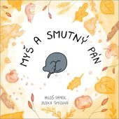 kniha Myš a smutný pán kreslený příběh se stolní hrou pro celou rodinu, Machart 2022