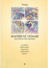 kniha Rozšířené vědomí channelingové mystiky zrychlení duchovního dospívání zesilováním intuice, Onyx 2003