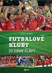 kniha Futbalové kluby zo siene slávy, Foni book 2015