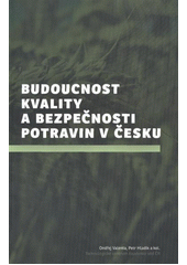 kniha Budoucnost kvality a bezpečnosti potravin v Česku, Sociologické nakladatelství 2011