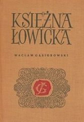 kniha Księżna Łowicka powieść historyczna z XIX wieku, Ludowa Spółdzielnia Wydawnicza 1968