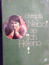 kniha Neboj se jich, Heleno! O světové rekordmance ve vrhu koulí Heleně Fibingerové, Olympia 1980