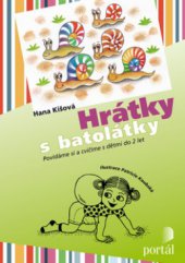 kniha Hrátky s batolátky povídáme si a cvičíme s dětmi do 4 let, Portál 2010