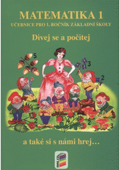 kniha Matematika 1 dívej se a počítej : učebnice pro 1. ročník základní školy, Nová škola 2011