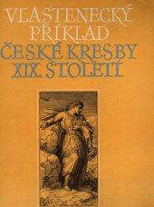 kniha Vlastenecký příklad české kresby 19. století [Reprodukce], SNKLHU  1953