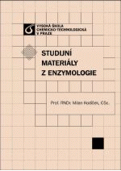 kniha Studijní materiály z enzymologie, Vysoká škola chemicko-technologická v Praze 2003