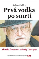 kniha Prvá vodka po smrti Zbierka fejtónov z rubriky Dnes píše, Petit Press 2017