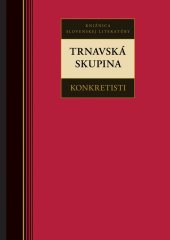 kniha Trnavská skupina Konkretisti, Kalligram 2008