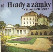 kniha Hrady a zámky východních Čech, Krajské středisko státní památkové péče a ochrany přírody 1990