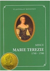 kniha Mince Marie Terezie 1740-1780, Jarmila Novotná 2008