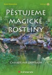 kniha Pěstujeme magické rostliny čarodějná zahrada, Grada 2009