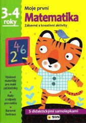 kniha Moje první Matematika 3-4 roky Zábavné a kreativní aktivity, Sun 2021
