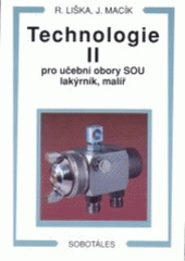 kniha Technologie II pro učební obory SOU lakýrník, malíř a učební obor OU malířské, lakýrnické a natěračské práce, Sobotáles 2000