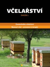 kniha Včelařství sv. I. Zootechnika včelařství, Nemoci včel - prevence a terapie, Pracovní společnost nástavkových včelařů CZ 2016