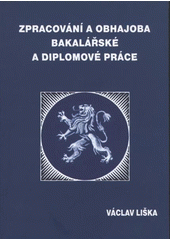 kniha Zpracování a obhajoba bakalářské a diplomové práce, Professional Publishing 2008