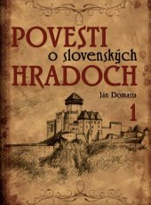 kniha Povesti o slovenských hradoch 1, Ottovo nakladateľstvo 2012