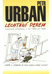 kniha Lechtání perem [kreslené anekdoty z let 1985 až 1990], Levné knihy KMa 2009