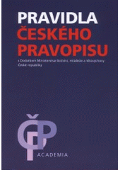 kniha Pravidla českého pravopisu s Dodatkem Ministerstva školství, mládeže a tělovýchovy ČR, Academia 2002