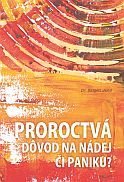 kniha Proroctvá, dôvod na nádej či paniku ?, Advent -Orion s.r.o. 2015