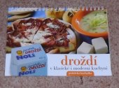 kniha Droždí - praktická kuchařka v klasické i moderní kuchyni, Český lev 2012