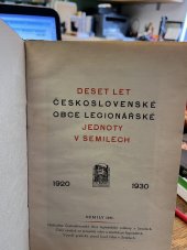 kniha Deset let Československé obce legionářské jednoty v Semilech 1920[-]1930, Československá obec legionářská 1931